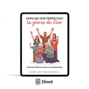 Familias que perpetúan la gloria de Dios